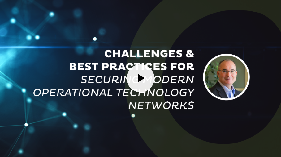 Webinar: Best Practices for Securing Modern Operational IT Networks