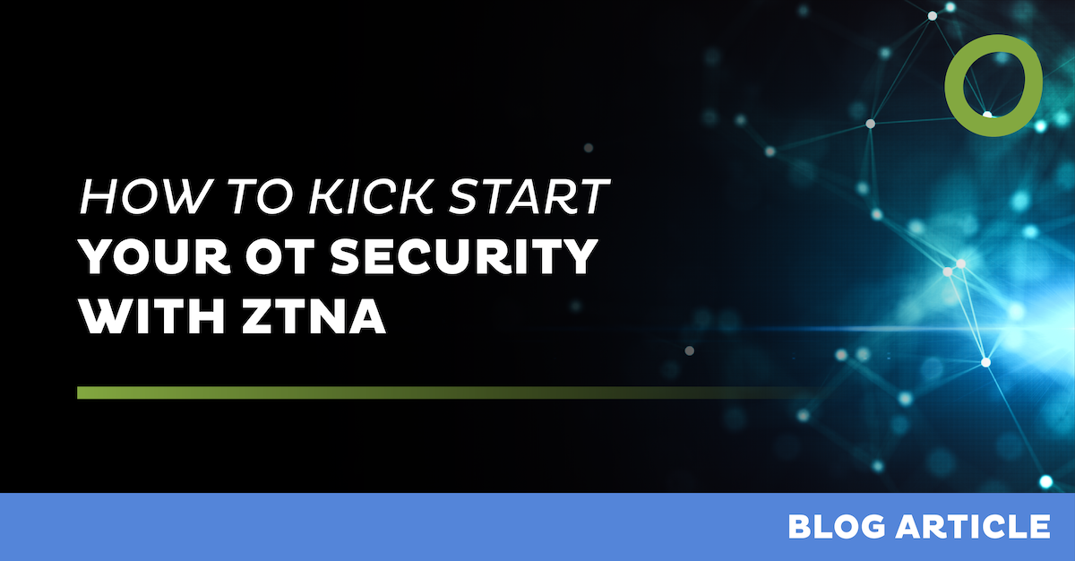 How to kick start your OT security with ZTNA