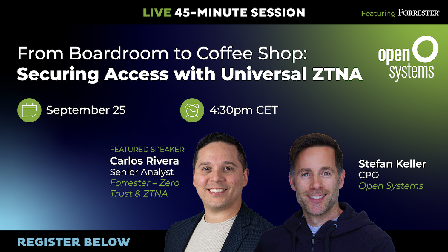 Webinar - From Boardroom to Coffee Shop: Securing Access with Universal ZTNA