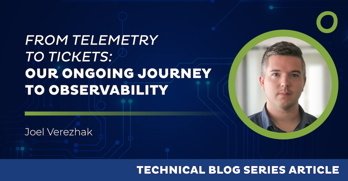 From Telemetry to Tickets: Our Ongoing Journey to Observability