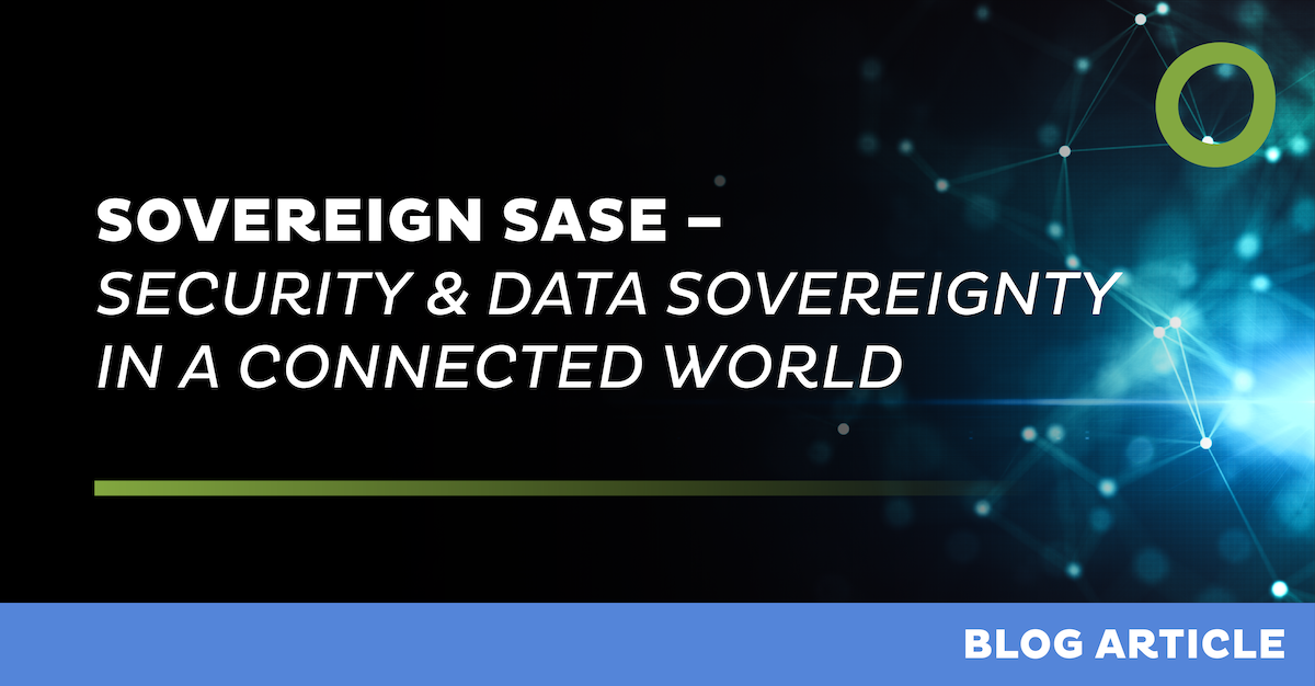 Sovereign SASE ,  Security and Data Sovereignty in a Connected World