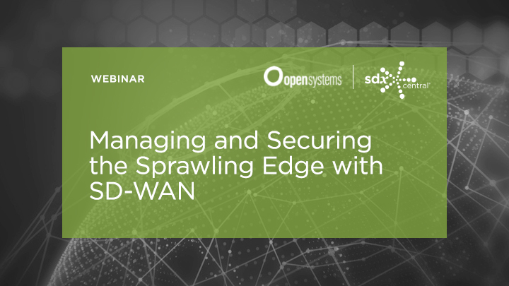 Managing and Securing the Sprawling Edge with SD-WAN