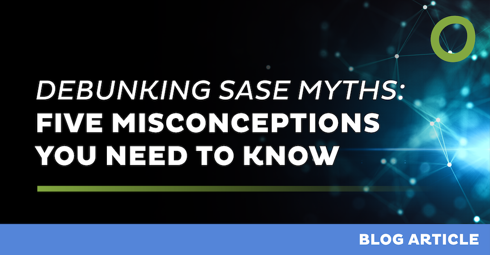 Debunking SASE Myths: Five Misconceptions You Need to Know