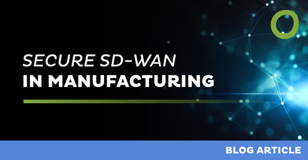 Secure SD-WAN in manufacturing