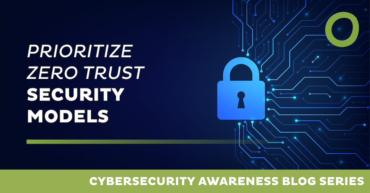 Promotional graphic for a cybersecurity blog series featuring a digital lock icon and circuit design. Text on the image reads, "Prioritize Zero Trust Security Models" and "Cybersecurity Awareness Blog Series.