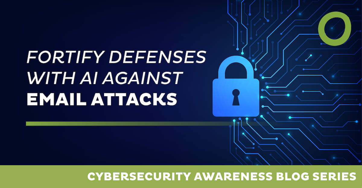 A digital security-themed graphic with a padlock icon on a circuit board background. Text reads "Fortify defenses with AI against email attacks" and indicates it's part of a Cybersecurity Awareness Blog Series.