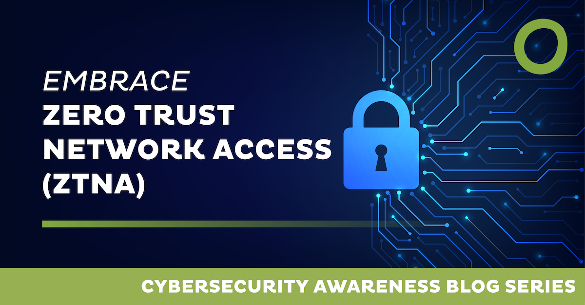 Digital image with a blue padlock and circuit board design on a dark background. Text reads "Embrace Zero Trust Network Access (ZTNA)" and "Cybersecurity Awareness Blog Series.